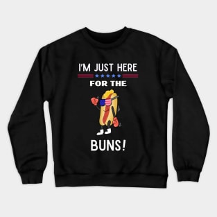 I'm just here for the buns Ameican Theme Crewneck Sweatshirt